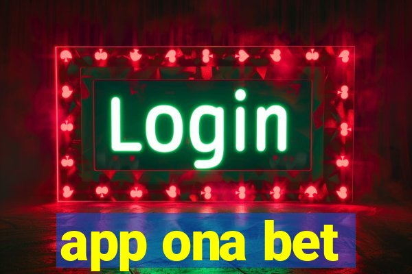 app ona bet